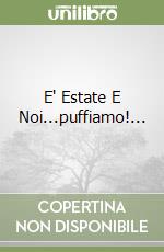 E' Estate E Noi...puffiamo!... libro