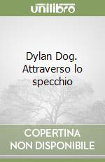 Dylan Dog. Attraverso lo specchio