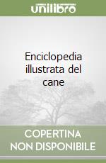 Enciclopedia illustrata del cane libro