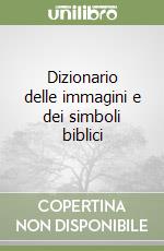 Dizionario delle immagini e dei simboli biblici libro