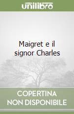 Maigret e il signor Charles libro