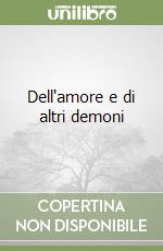 Dell'amore e di altri demoni libro