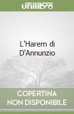 L'Harem di D'Annunzio libro