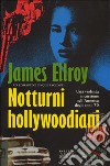 Notturni hollywoodiani. Un romanzo breve e cinque racconti libro