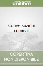 Conversazioni criminali libro