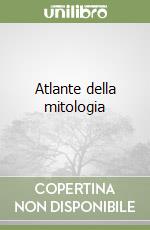 Atlante della mitologia libro