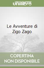 Le Avventure di Zigo Zago libro