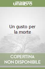 Un gusto per la morte libro