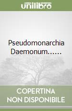 Pseudomonarchia Daemonum...... libro