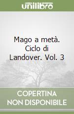 Mago a metÃ . Ciclo di Landover. Vol. 3 libro usato