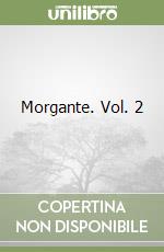 Morgante. Vol. 2 libro