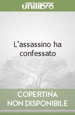 L'assassino ha confessato