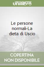 Le persone normali-La dieta di Uscio libro