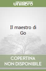 Il maestro di Go libro