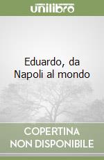 Eduardo, da Napoli al mondo libro