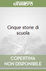 Cinque storie di scuola