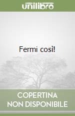 Fermi così! libro