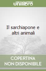 Il sarchiapone e altri animali libro