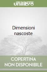 Dimensioni nascoste libro