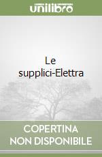 Le supplici-Elettra libro