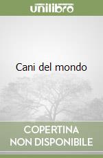 Cani del mondo libro