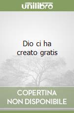 Dio ci ha creato gratis libro