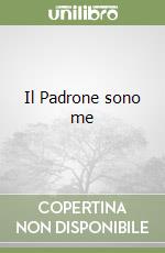 Il Padrone sono me libro