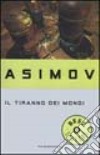 Il tiranno dei mondi libro di Asimov Isaac