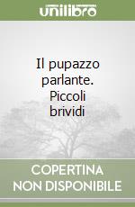 Il pupazzo parlante. Piccoli brividi libro