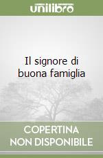 Il signore di buona famiglia libro