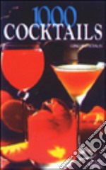 Mille cocktails. Ediz. illustrata libro