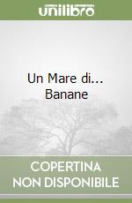 Un Mare di... Banane libro