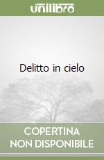 Delitto in cielo libro