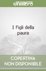 I Figli della paura libro