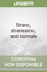 Strano, stranissimo, anzi normale libro