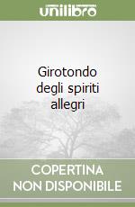 Girotondo degli spiriti allegri libro