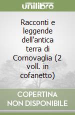 Racconti e leggende dell'antica terra di Cornovaglia (2 voll. in cofanetto) libro