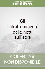 Gli intrattenimenti delle notti sull'isola libro