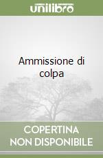 Ammissione di colpa libro