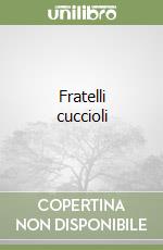 Fratelli cuccioli libro