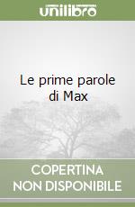 Le prime parole di Max