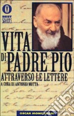 Vita di padre Pio attraverso le lettere