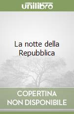 La notte della Repubblica libro