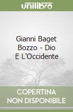 Gianni Baget Bozzo - Dio E L'Occidente