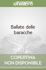 Ballate delle baracche libro