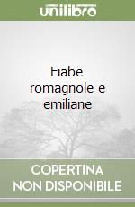 Fiabe romagnole e emiliane libro