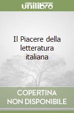 Il Piacere della letteratura italiana libro