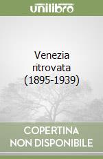 Venezia ritrovata (1895-1939)