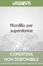 Mordillo per superdonne libro