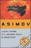 Lucky Starr e il grande sole di Mercurio libro di Asimov Isaac